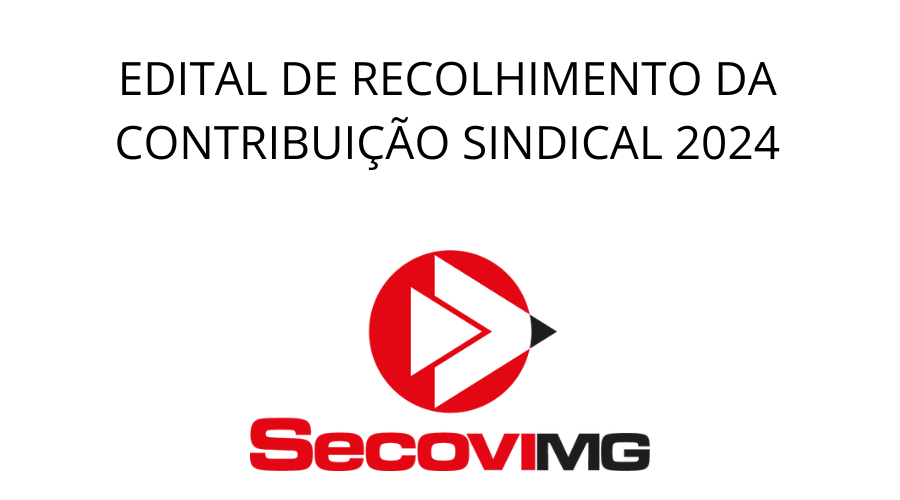 EDITAL DE RECOLHIMENTO DA CONTRIBUIÇÃO SINDICAL 2024